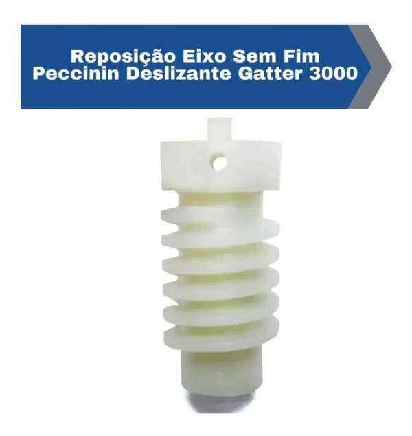 EIXO SEM FIM NYLON DESL.GATTER 3000
